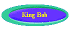 KingbobButton.gif (2061 bytes)